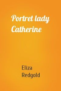 Portret lady Catherine
