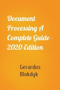 Document Processing A Complete Guide - 2020 Edition