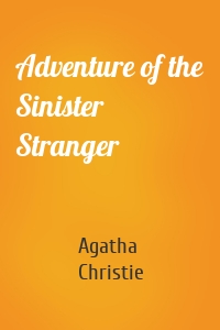 Adventure of the Sinister Stranger