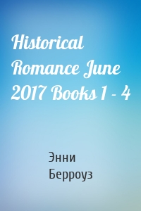 Historical Romance June 2017 Books 1 - 4