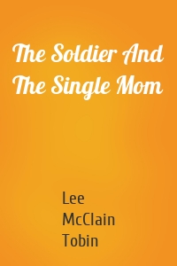 The Soldier And The Single Mom