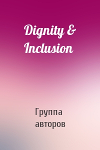 Dignity & Inclusion