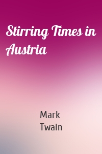 Stirring Times in Austria