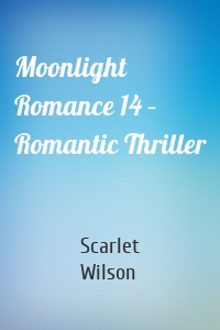 Moonlight Romance 14 – Romantic Thriller