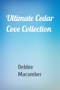 Ultimate Cedar Cove Collection