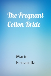 The Pregnant Colton Bride
