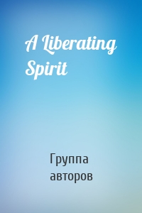 A Liberating Spirit