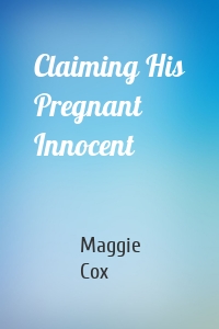 Claiming His Pregnant Innocent