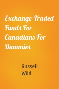 Exchange-Traded Funds For Canadians For Dummies