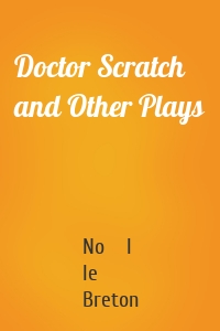 Doctor Scratch and Other Plays