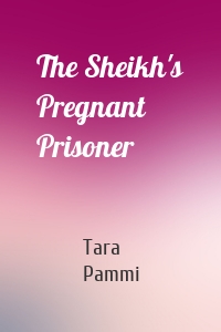 The Sheikh's Pregnant Prisoner