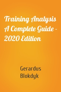 Training Analysis A Complete Guide - 2020 Edition
