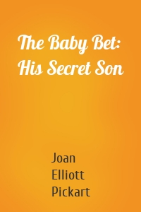 The Baby Bet: His Secret Son