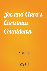 Joe and Clara’s Christmas Countdown