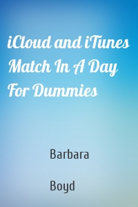 iCloud and iTunes Match In A Day For Dummies