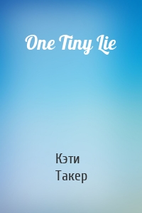 One Tiny Lie