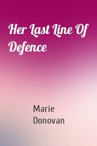 Her Last Line Of Defence