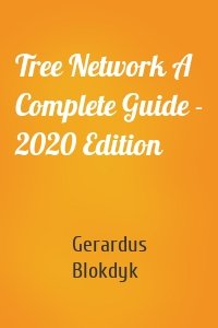 Tree Network A Complete Guide - 2020 Edition