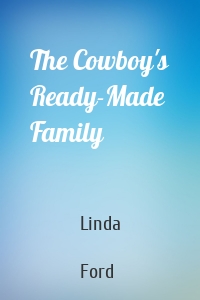 The Cowboy's Ready-Made Family