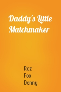 Daddy's Little Matchmaker