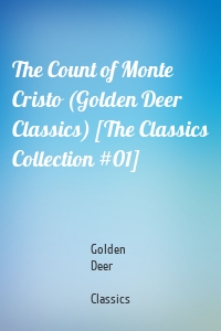 The Count of Monte Cristo (Golden Deer Classics) [The Classics Collection #01]