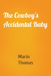 The Cowboy's Accidental Baby