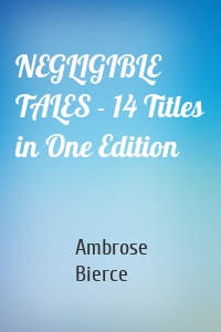 NEGLIGIBLE TALES - 14 Titles in One Edition