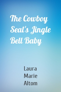 The Cowboy Seal's Jingle Bell Baby