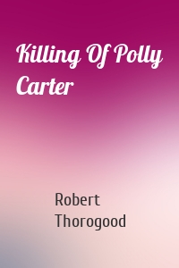 Killing Of Polly Carter