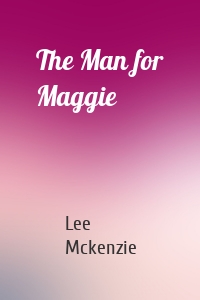 The Man for Maggie