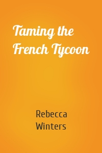 Taming the French Tycoon