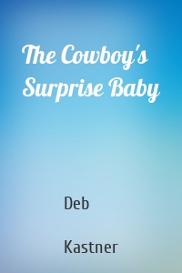 The Cowboy's Surprise Baby