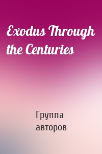 Exodus Through the Centuries