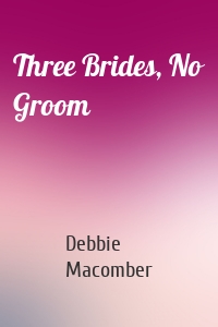 Three Brides, No Groom