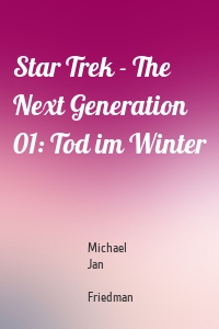 Star Trek - The Next Generation 01: Tod im Winter