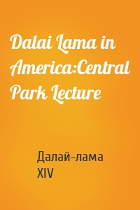Dalai Lama in America:Central Park Lecture