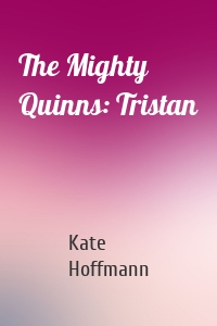 The Mighty Quinns: Tristan