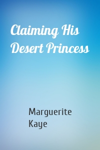 Claiming His Desert Princess