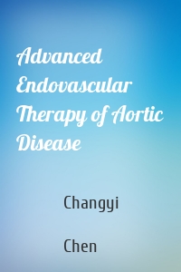Advanced Endovascular Therapy of Aortic Disease