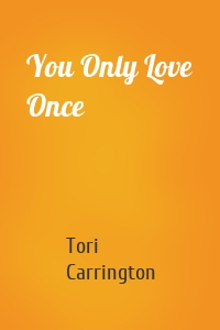 You Only Love Once