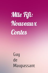 Mlle Fifi: Nouveaux Contes