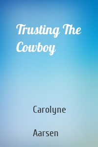 Trusting The Cowboy