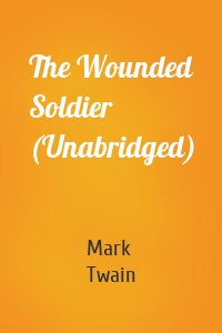 The Wounded Soldier (Unabridged)