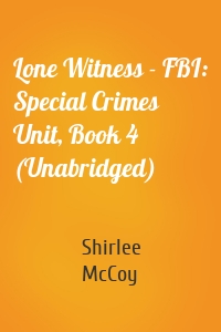 Lone Witness - FBI: Special Crimes Unit, Book 4 (Unabridged)