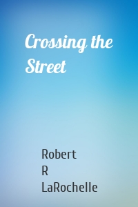 Crossing the Street