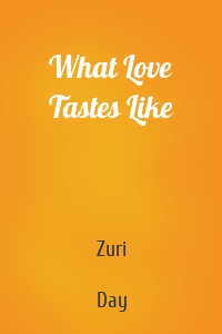 What Love Tastes Like
