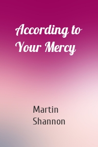 According to Your Mercy
