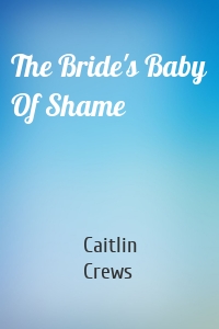 The Bride's Baby Of Shame