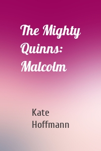 The Mighty Quinns: Malcolm