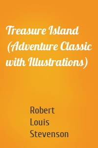 Treasure Island (Adventure Classic with Illustrations)
